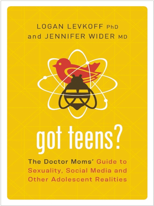 Title details for Got Teens? by Logan Levkoff - Available